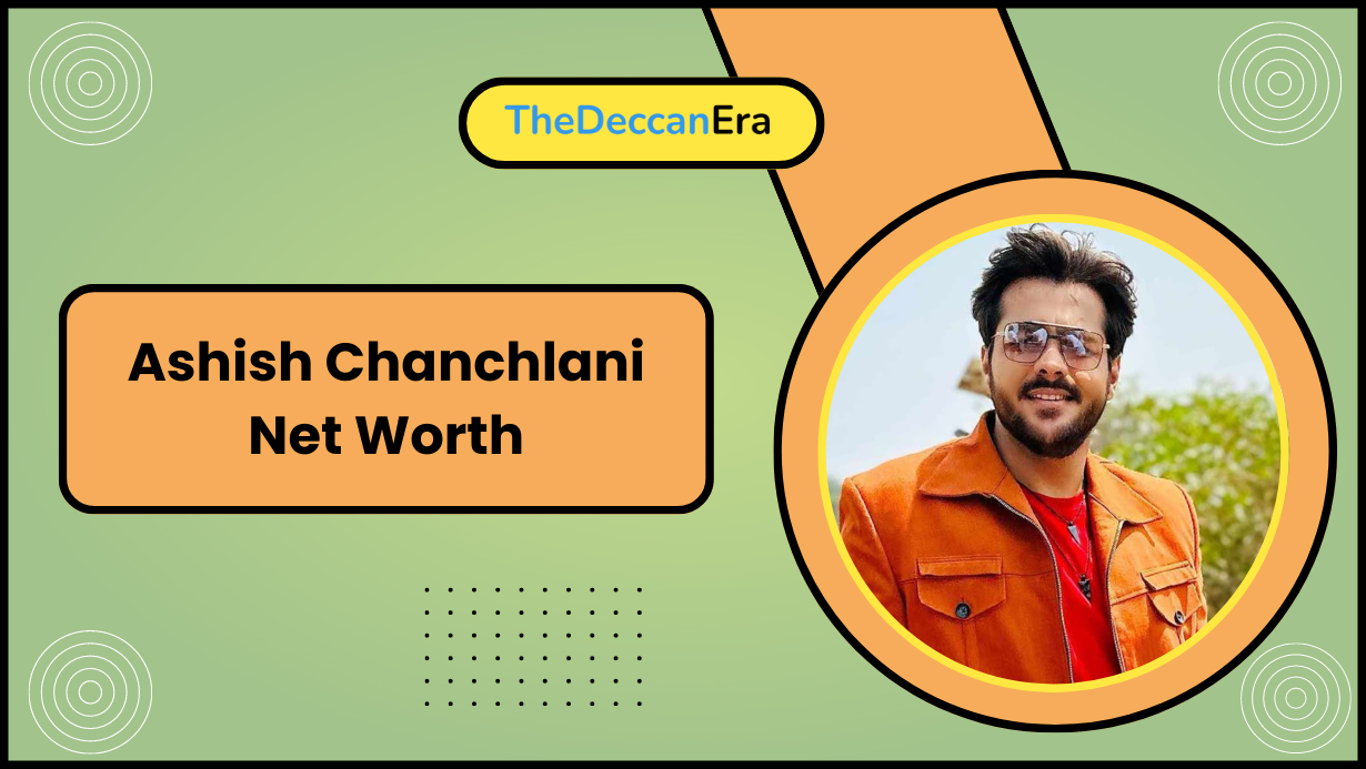 Ashish Chanchlani Net Worth
