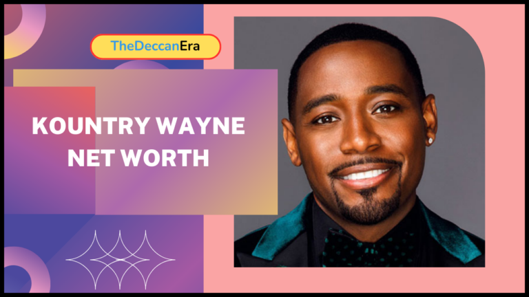 Kountry Wayne Net Worth : Bio, Family, Education, Career & More…